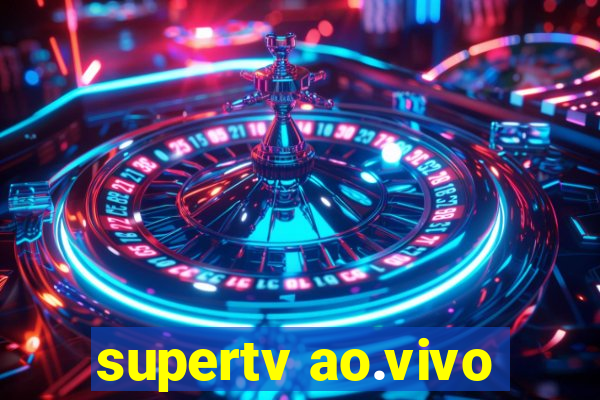 supertv ao.vivo